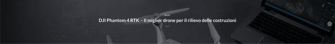 DJI Phantom 4 RTK – Il miglior drone per il rilievo delle costruzioni -3Digital | Droni e Stampanti 3D